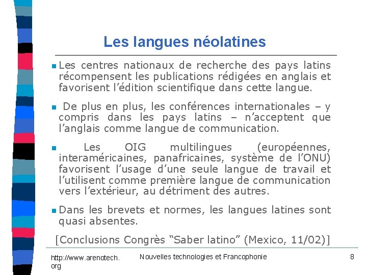 Les langues néolatines n Les centres nationaux de recherche des pays latins récompensent les Les langues néolatines n Les centres nationaux de recherche des pays latins récompensent les