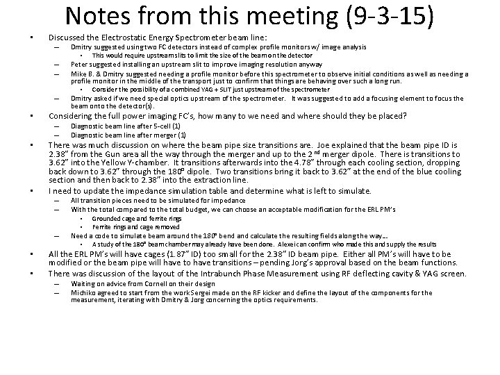  • Notes from this meeting (9 -3 -15) Discussed the Electrostatic Energy Spectrometer