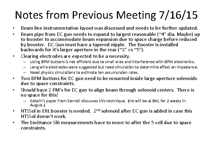 Notes from Previous Meeting 7/16/15 • • • Beam line instrumentation layout was discussed