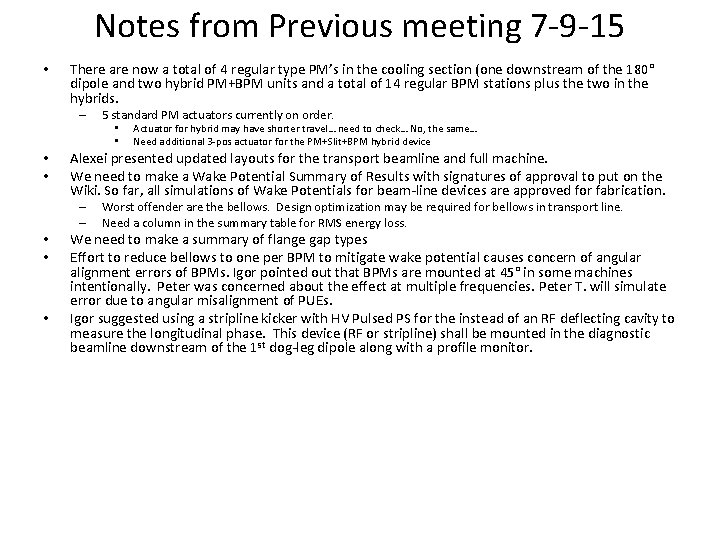 Notes from Previous meeting 7 -9 -15 • There are now a total of