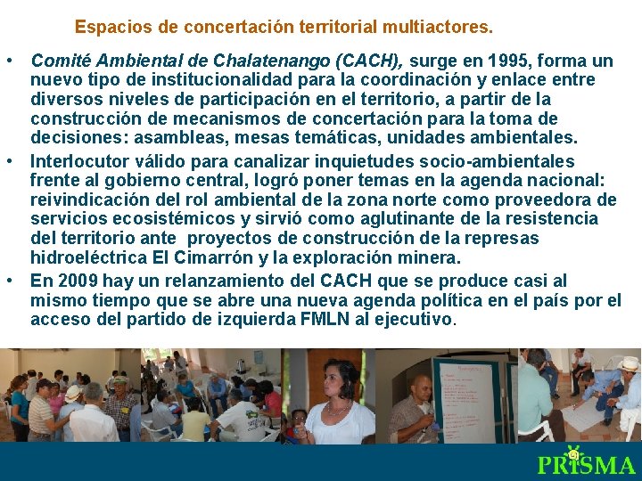 Espacios de concertación territorial multiactores. • Comité Ambiental de Chalatenango (CACH), surge en 1995,