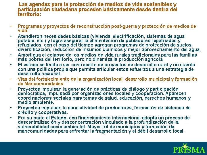 Las agendas para la protección de medios de vida sostenibles y participación ciudadana proceden