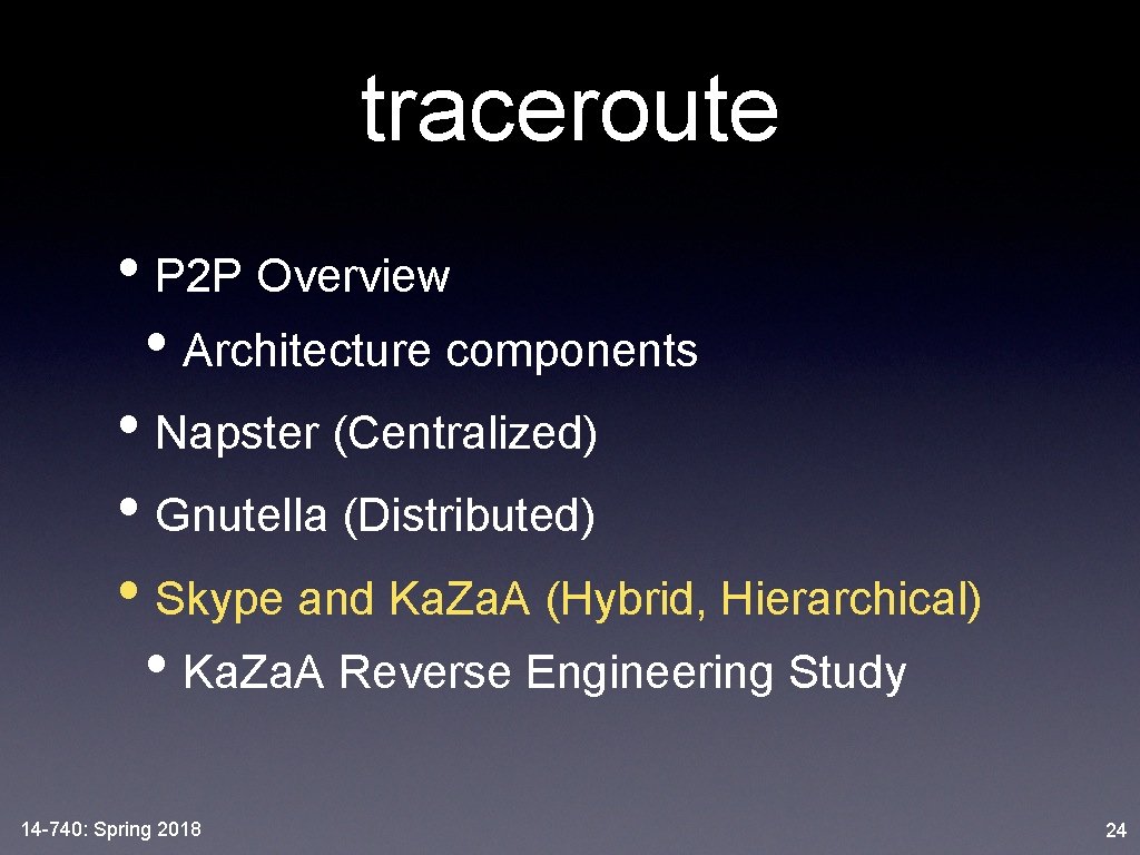 traceroute • P 2 P Overview • Architecture components • Napster (Centralized) • Gnutella