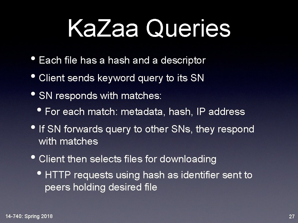 Ka. Zaa Queries • Each file has a hash and a descriptor • Client