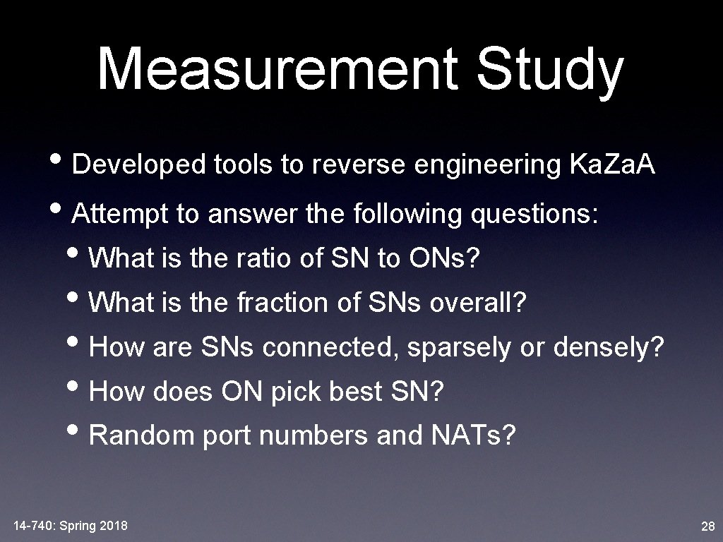 Measurement Study • Developed tools to reverse engineering Ka. Za. A • Attempt to