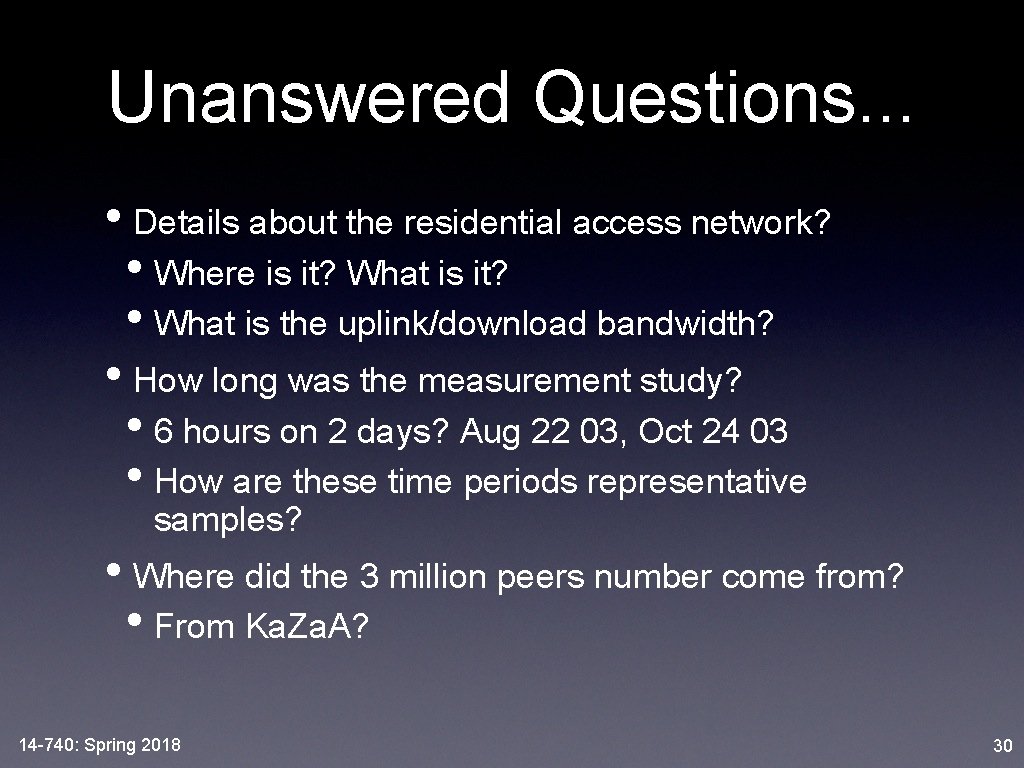 Unanswered Questions. . . • Details about the residential access network? • Where is