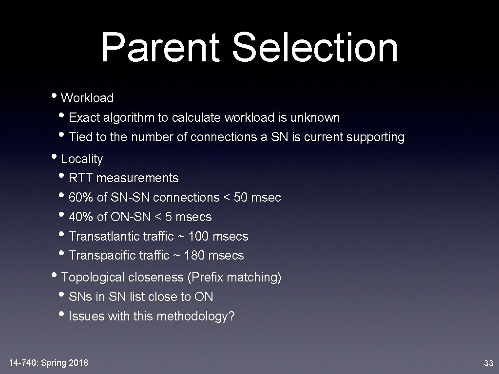 Parent Selection • Workload • Exact algorithm to calculate workload is unknown • Tied