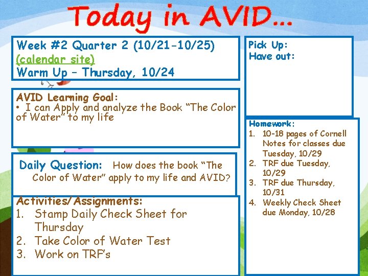 Today in AVID… Week #2 Quarter 2 (10/21 -10/25) (calendar site) Warm Up –