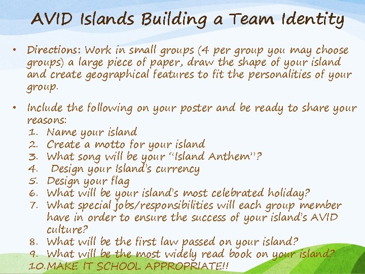 AVID Islands Building a Team Identity • Directions: Work in small groups (4 per