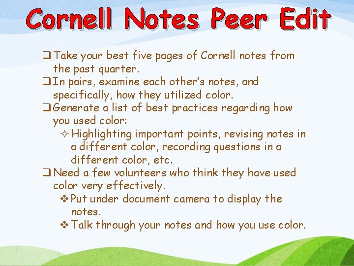 Cornell Notes Peer Edit q Take your best five pages of Cornell notes from