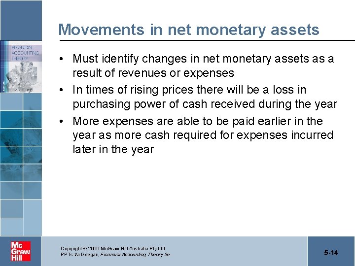 Movements in net monetary assets • Must identify changes in net monetary assets as