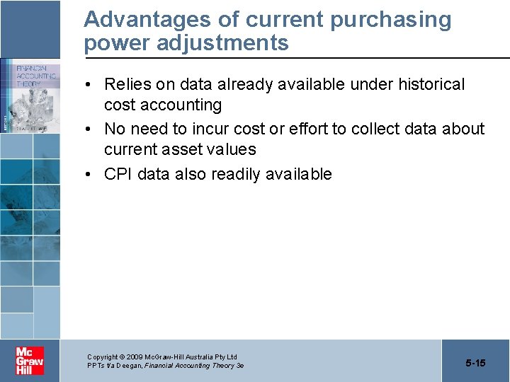 Advantages of current purchasing power adjustments • Relies on data already available under historical