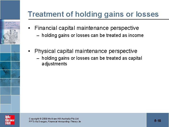 Treatment of holding gains or losses • Financial capital maintenance perspective – holding gains