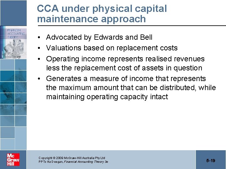 CCA under physical capital maintenance approach • Advocated by Edwards and Bell • Valuations