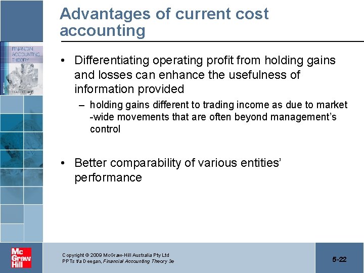 Advantages of current cost accounting • Differentiating operating profit from holding gains and losses