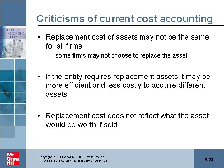 Criticisms of current cost accounting • Replacement cost of assets may not be the