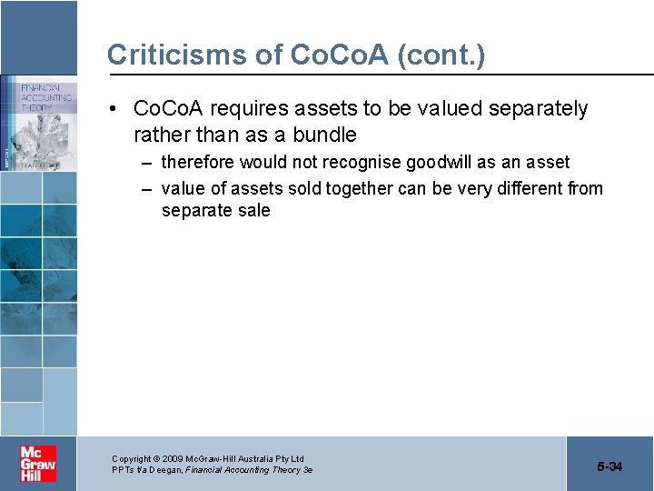 Criticisms of Co. A (cont. ) • Co. A requires assets to be valued