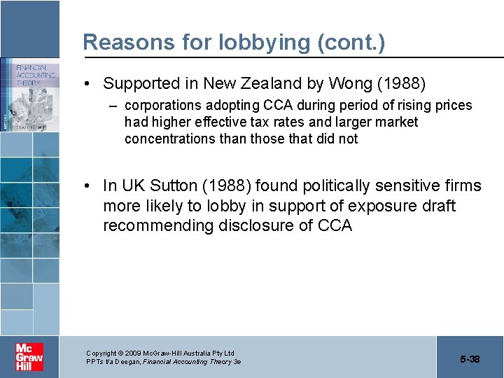 Reasons for lobbying (cont. ) • Supported in New Zealand by Wong (1988) –