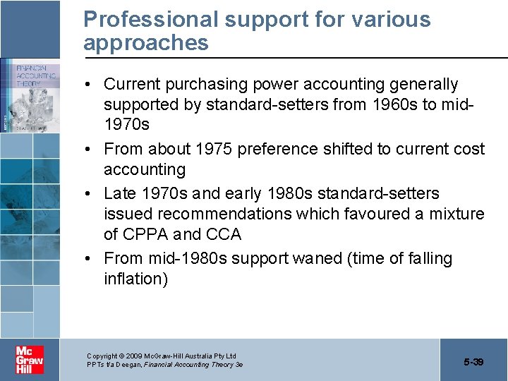 Professional support for various approaches • Current purchasing power accounting generally supported by standard-setters