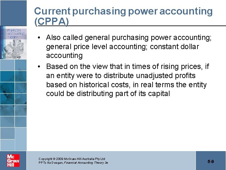 Current purchasing power accounting (CPPA) • Also called general purchasing power accounting; general price