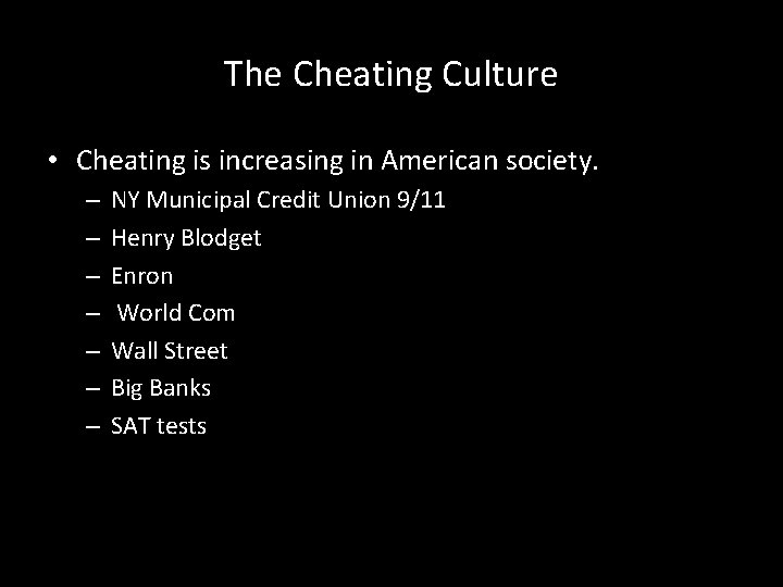 The Cheating Culture • Cheating is increasing in American society. – – – – The Cheating Culture • Cheating is increasing in American society. – – – –