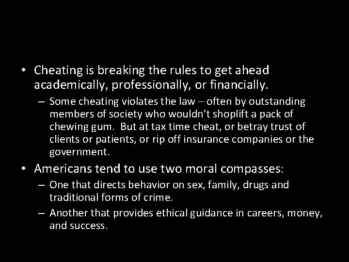 • Cheating is breaking the rules to get ahead academically, professionally, or financially. • Cheating is breaking the rules to get ahead academically, professionally, or financially.