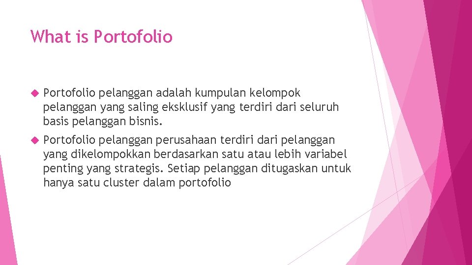 What is Portofolio pelanggan adalah kumpulan kelompok pelanggan yang saling eksklusif yang terdiri dari
