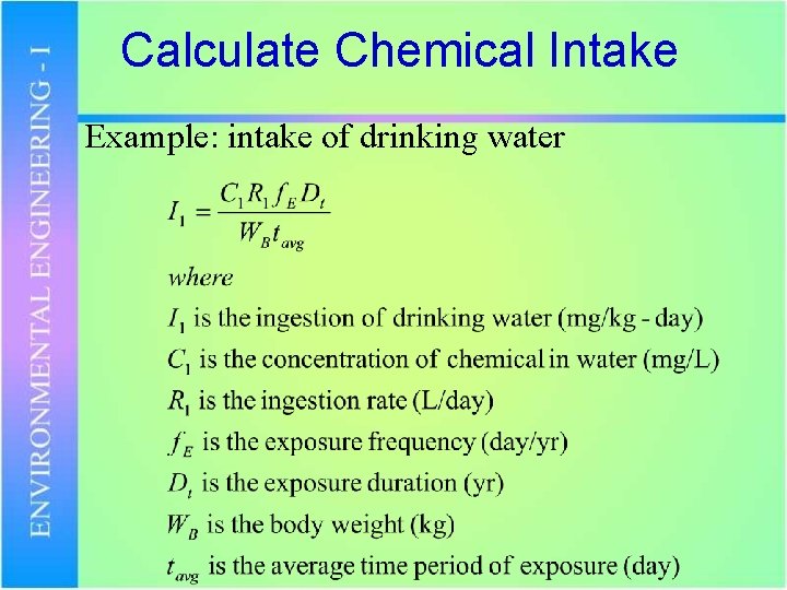 Calculate Chemical Intake Example: intake of drinking water 