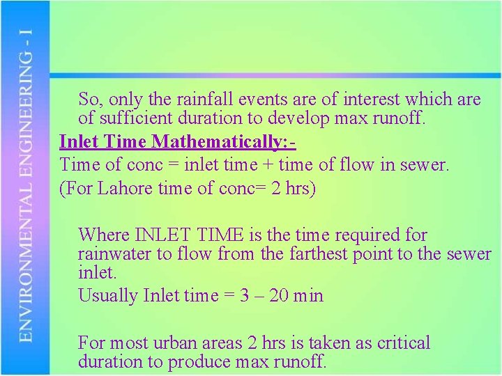So, only the rainfall events are of interest which are of sufficient duration to