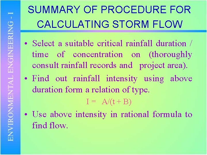 SUMMARY OF PROCEDURE FOR CALCULATING STORM FLOW • Select a suitable critical rainfall duration