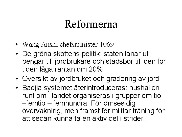 Reformerna • Wang Anshi chefsminister 1069 • De gröna skottens politik: staten lånar ut
