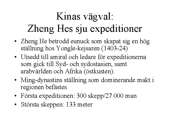 Kinas vägval: Zheng Hes sju expeditioner • Zheng He betrodd eunuck som skapat sig