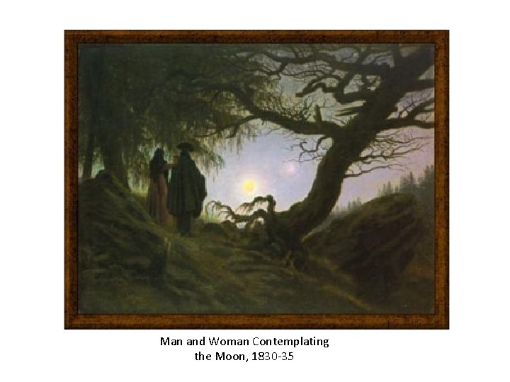 Man and Woman Contemplating the Moon, 1830 -35 