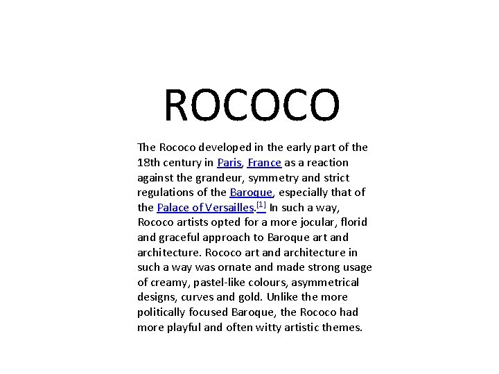 ROCOCO The Rococo developed in the early part of the 18 th century in