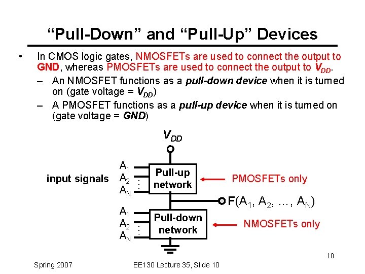 “Pull-Down” and “Pull-Up” Devices • In CMOS logic gates, NMOSFETs are used to connect