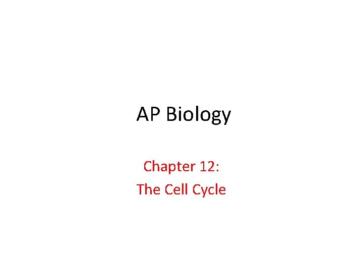 AP Biology Chapter 12: The Cell Cycle 