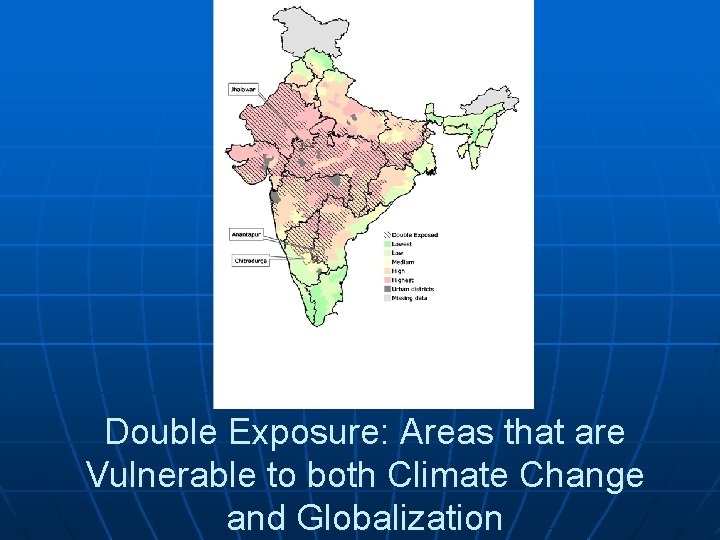 Double Exposure: Areas that are Vulnerable to both Climate Change and Globalization 