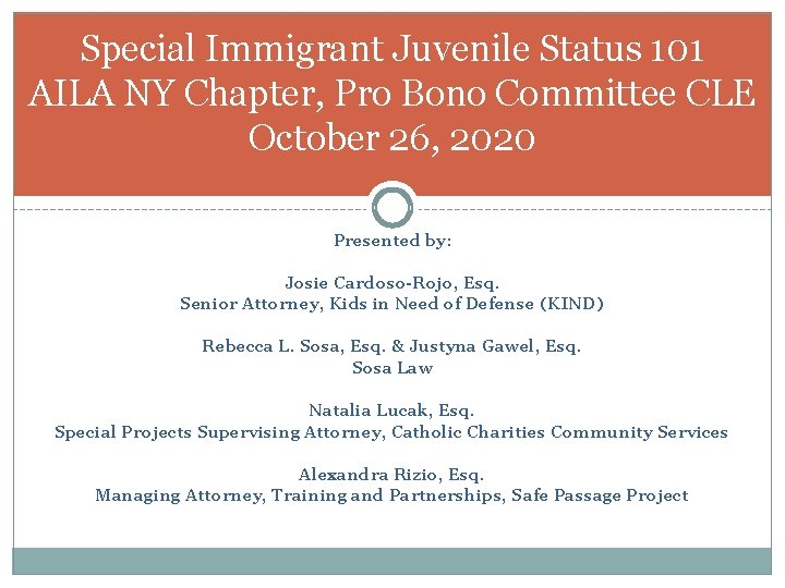 Special Immigrant Juvenile Status 101 AILA NY Chapter, Pro Bono Committee CLE October 26,