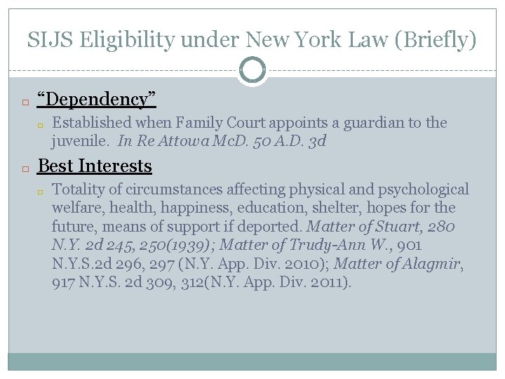 SIJS Eligibility under New York Law (Briefly) � “Dependency” � � Established when Family