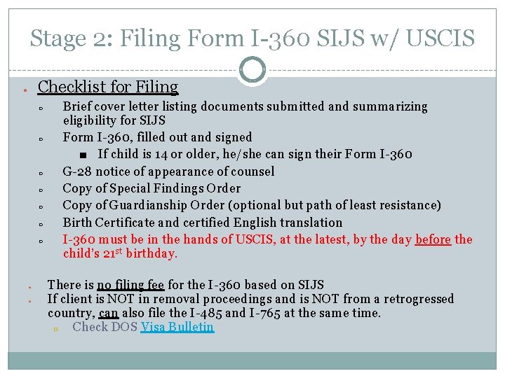 Stage 2: Filing Form I-360 SIJS w/ USCIS Checklist for Filing ● ○ ○
