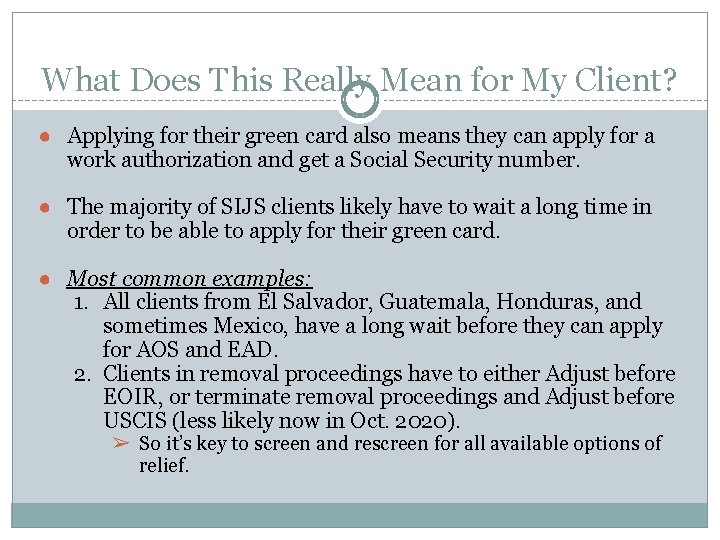 What Does This Really Mean for My Client? ● Applying for their green card