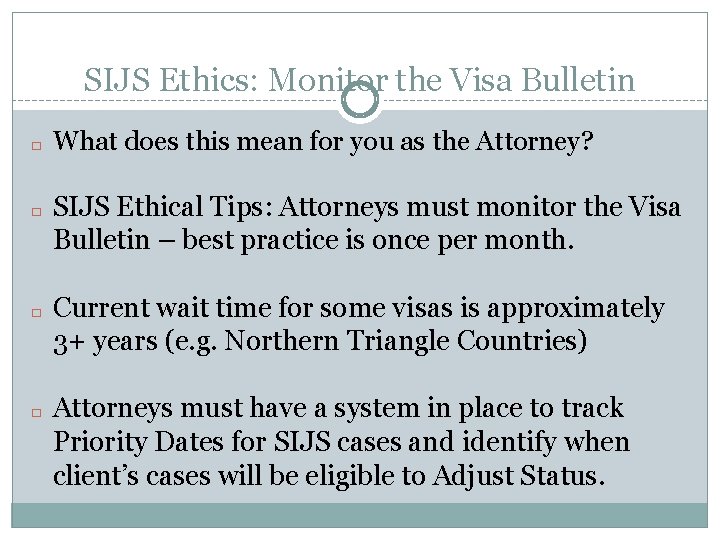 SIJS Ethics: Monitor the Visa Bulletin � � What does this mean for you