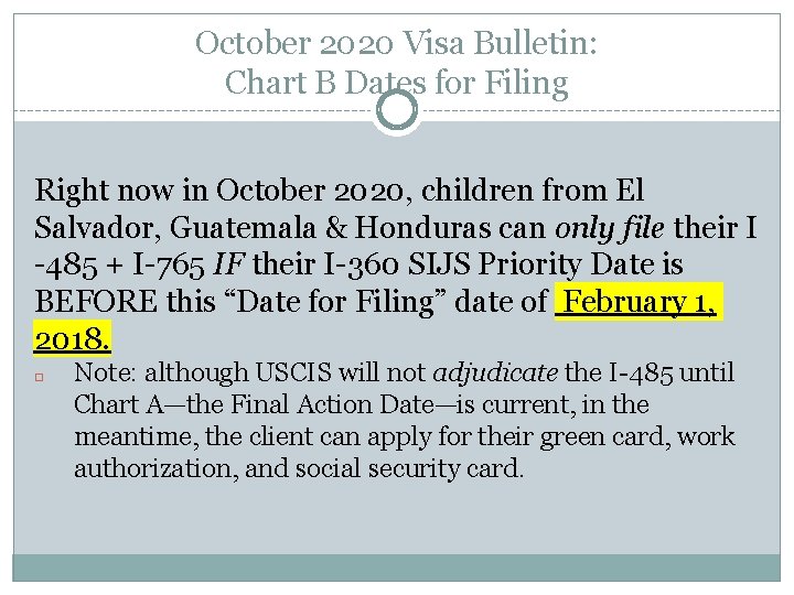 October 2020 Visa Bulletin: Chart B Dates for Filing Right now in October 2020,