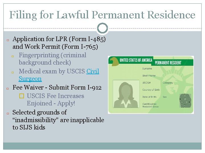 Filing for Lawful Permanent Residence � � � Application for LPR (Form I-485) and