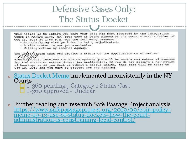 Defensive Cases Only: The Status Docket � � Status Docket Memo implemented inconsistently in