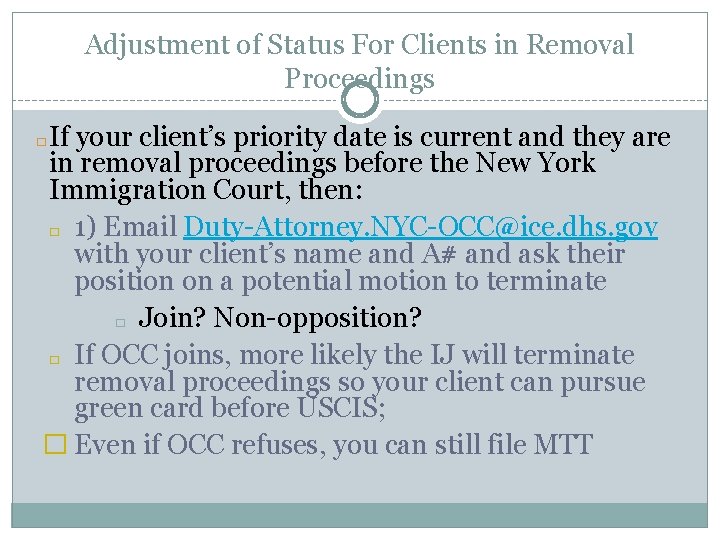 Adjustment of Status For Clients in Removal Proceedings If your client’s priority date is