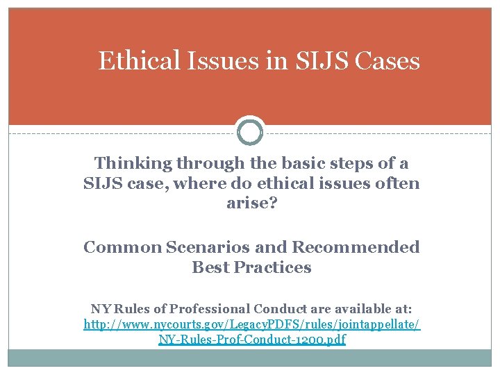Ethical Issues in SIJS Cases Thinking through the basic steps of a SIJS case,