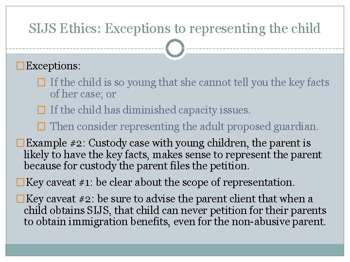 SIJS Ethics: Exceptions to representing the child �Exceptions: � If the child is so