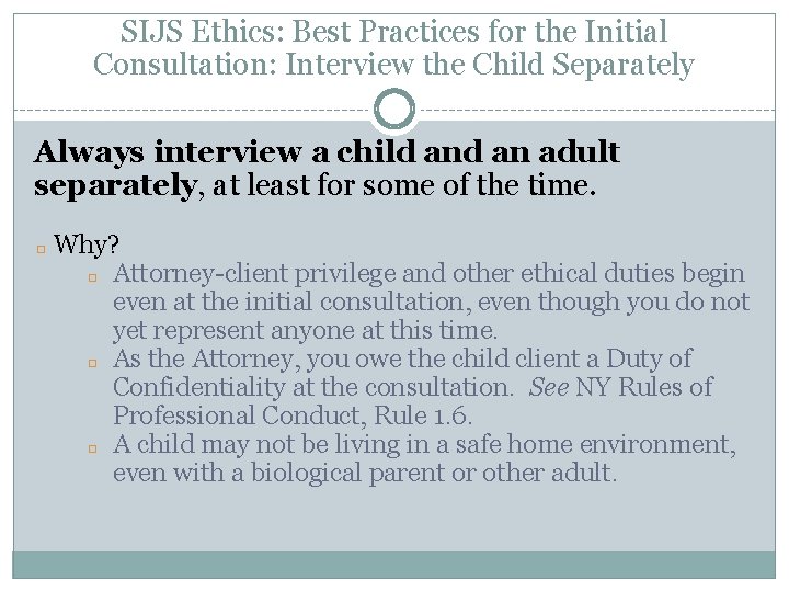 SIJS Ethics: Best Practices for the Initial Consultation: Interview the Child Separately Always interview