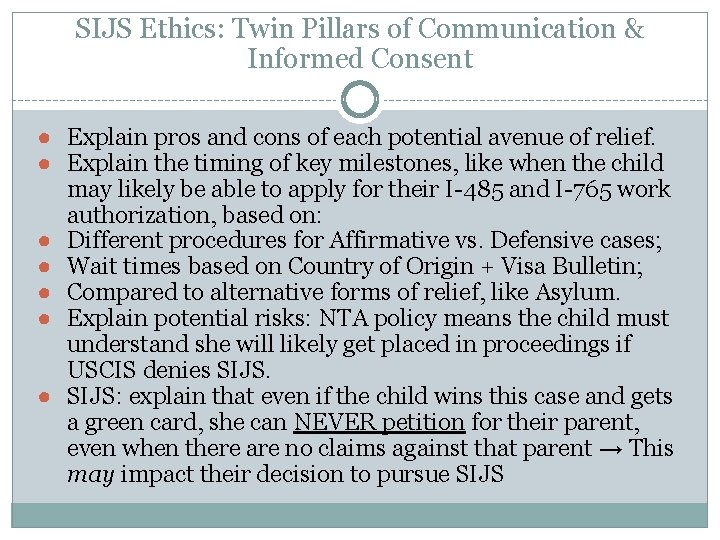 SIJS Ethics: Twin Pillars of Communication & Informed Consent ● Explain pros and cons